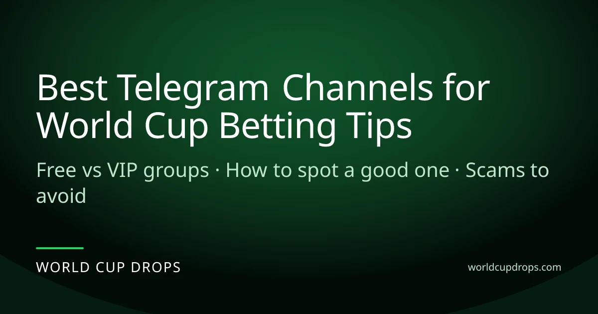World Cup betting tips Telegram guide from World Cup Drops, listing popular channels for the 2026 tournament. It also shows the scam warning signs to watch out for.